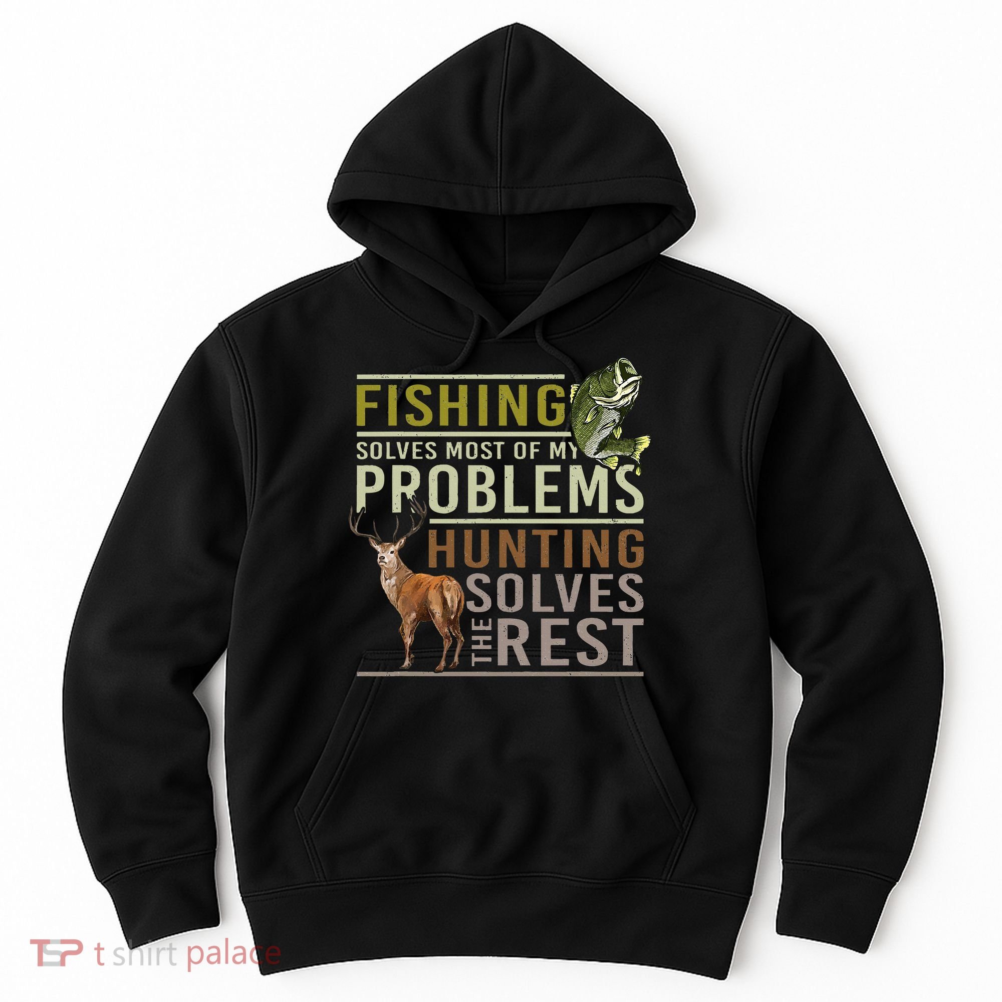 Fishing Solves Most Of My Problems Hunting Hoodie