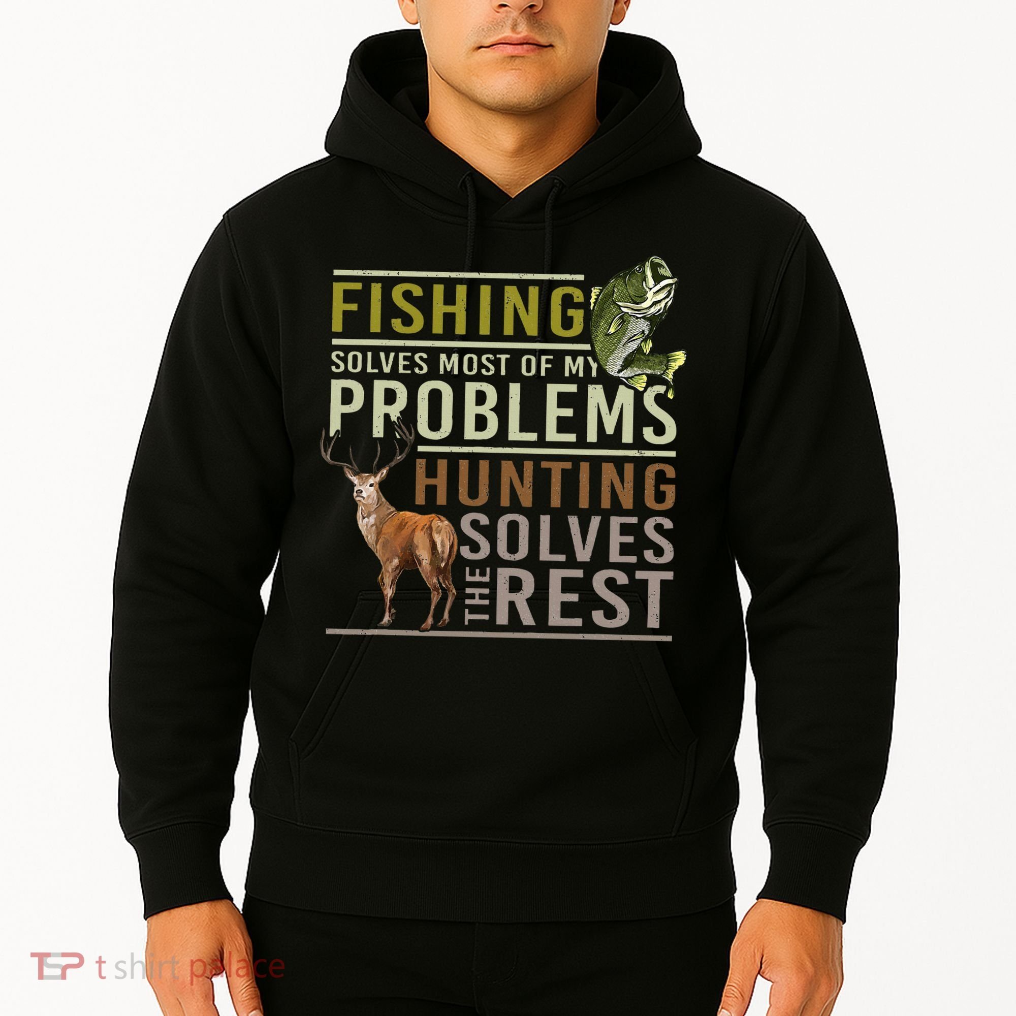 Fishing Solves Most Of My Problems Hunting Hoodie