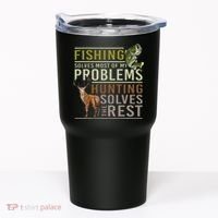 Fishing Solves Most Of My Problems Hunting Tumbler thumb 0