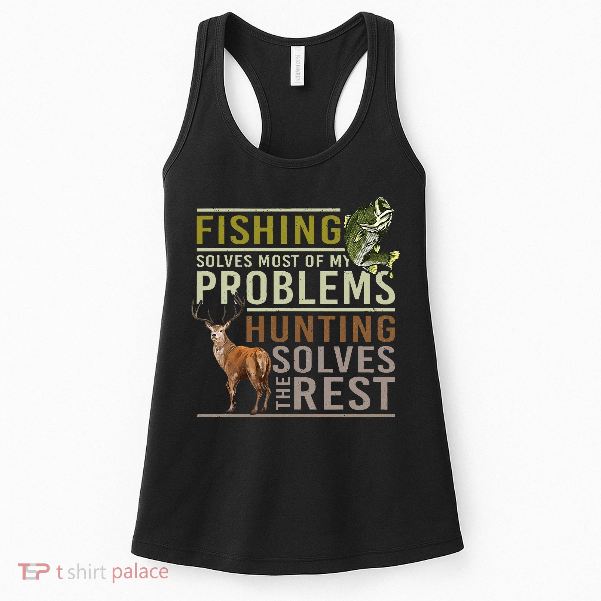 Fishing Solves Most Of My Problems Hunting Women's Tank Top