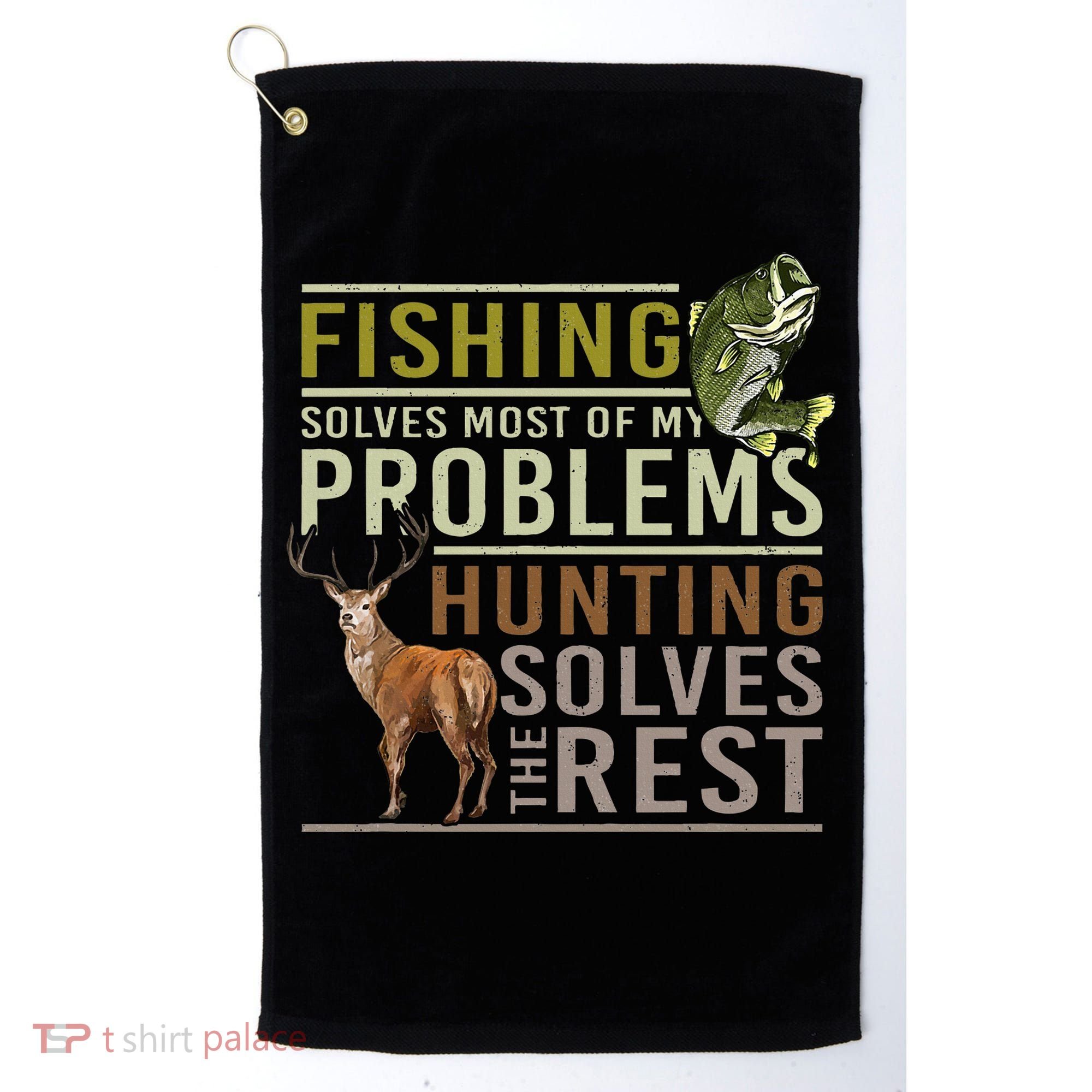 Fishing Solves Most Of My Problems Hunting Golf Towel