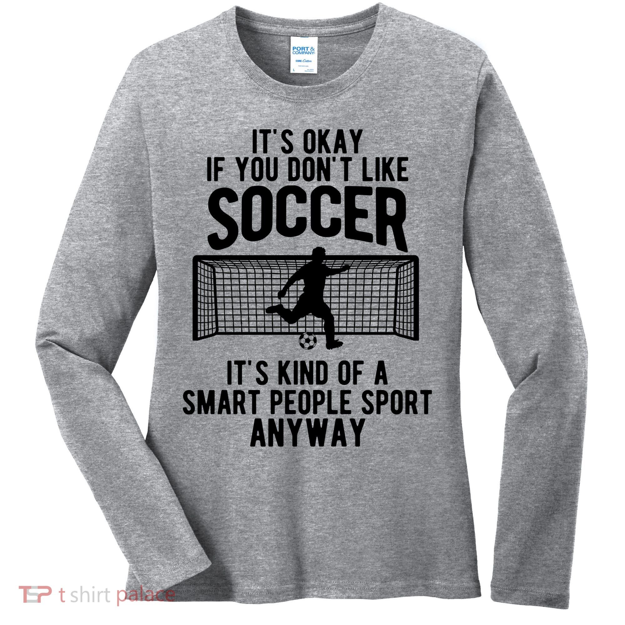 Funny Soccer Meme Smart People Sport  Women's Long Sleeve Shirt