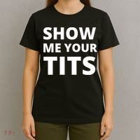 Funny Show Me Your Tits Party Shirt T-Shirt thumb 4