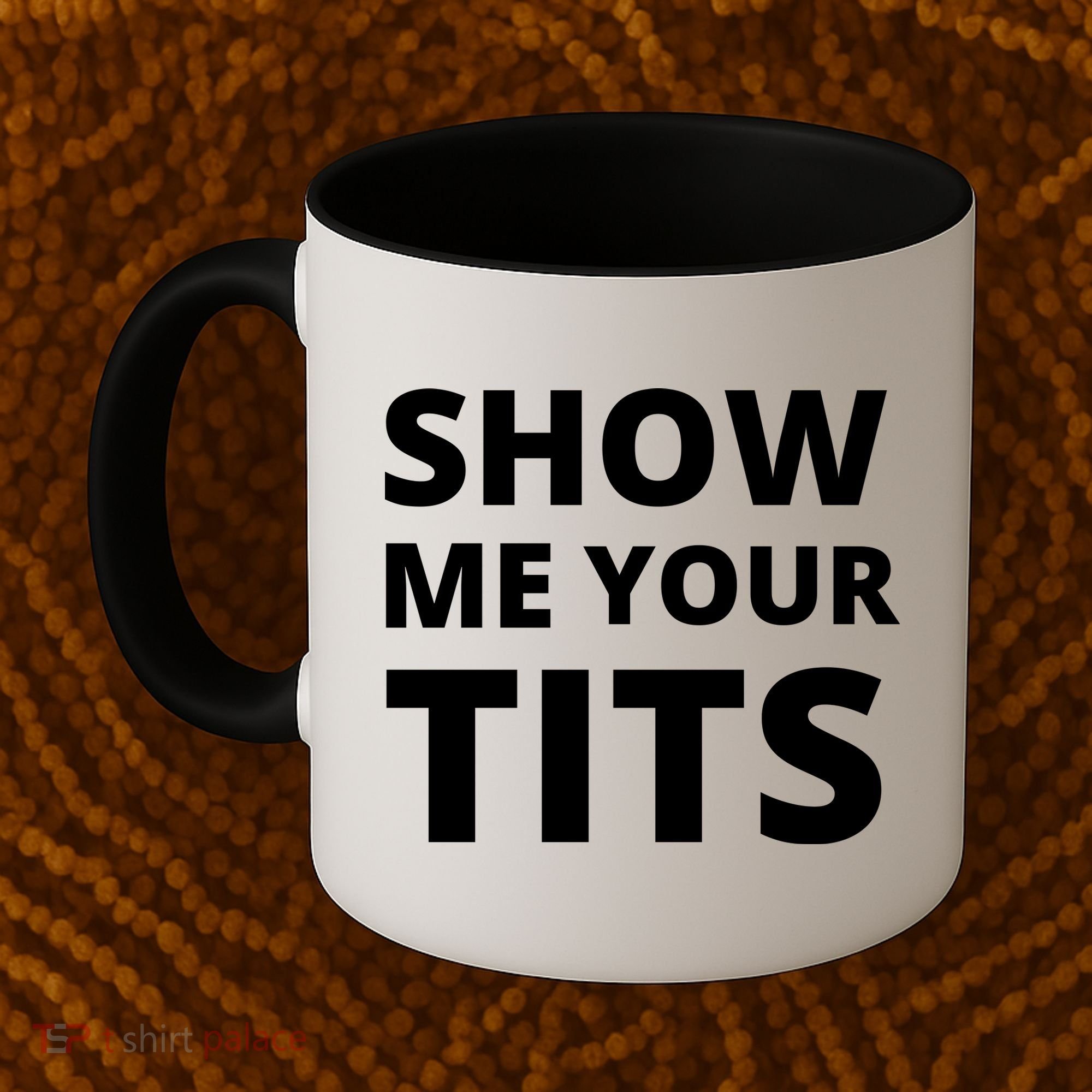 Funny Show Me Your Tits Party Shirt Coffee Mug