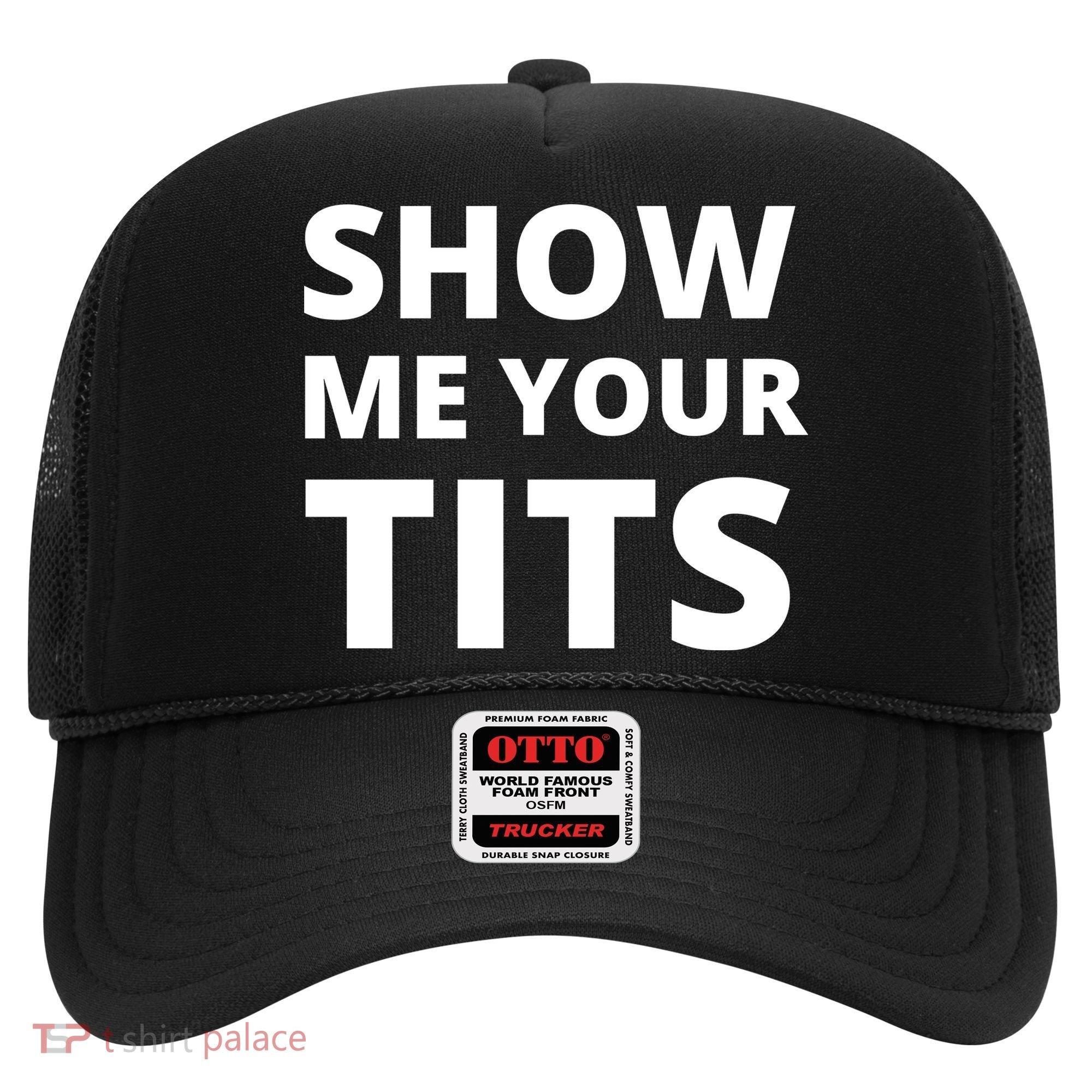 Funny Show Me Your Tits Party Shirt Hat