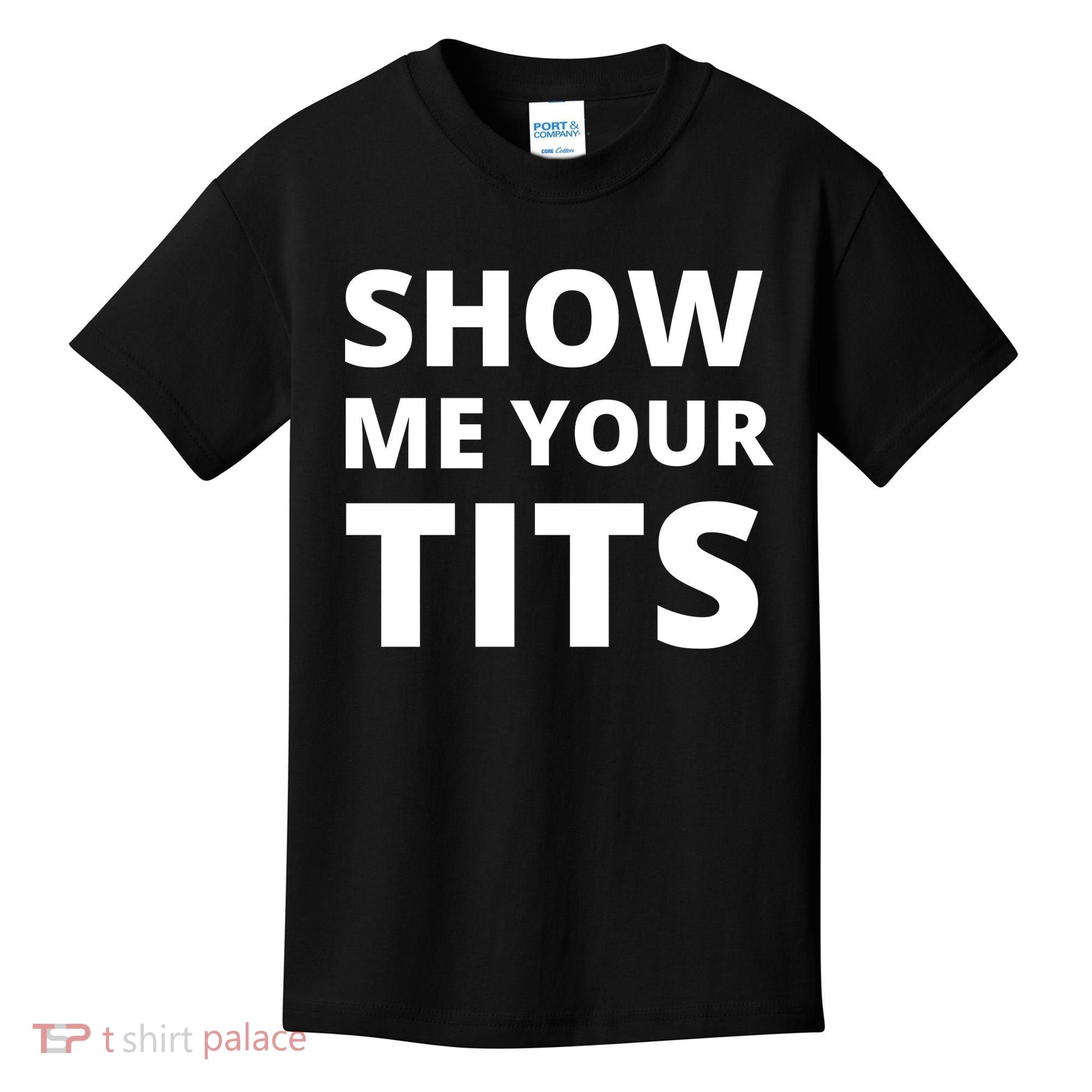 Funny Show Me Your Tits Party Shirt Kids T-Shirt