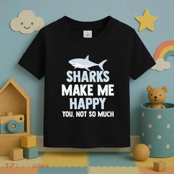 Funny Sharks Make Me Happy Toddler T-Shirt