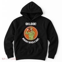 Funny Sarcastic Men Says Oh Look Nobody Gives A Shit Funny Novelty Sayings Hoodie thumb 0