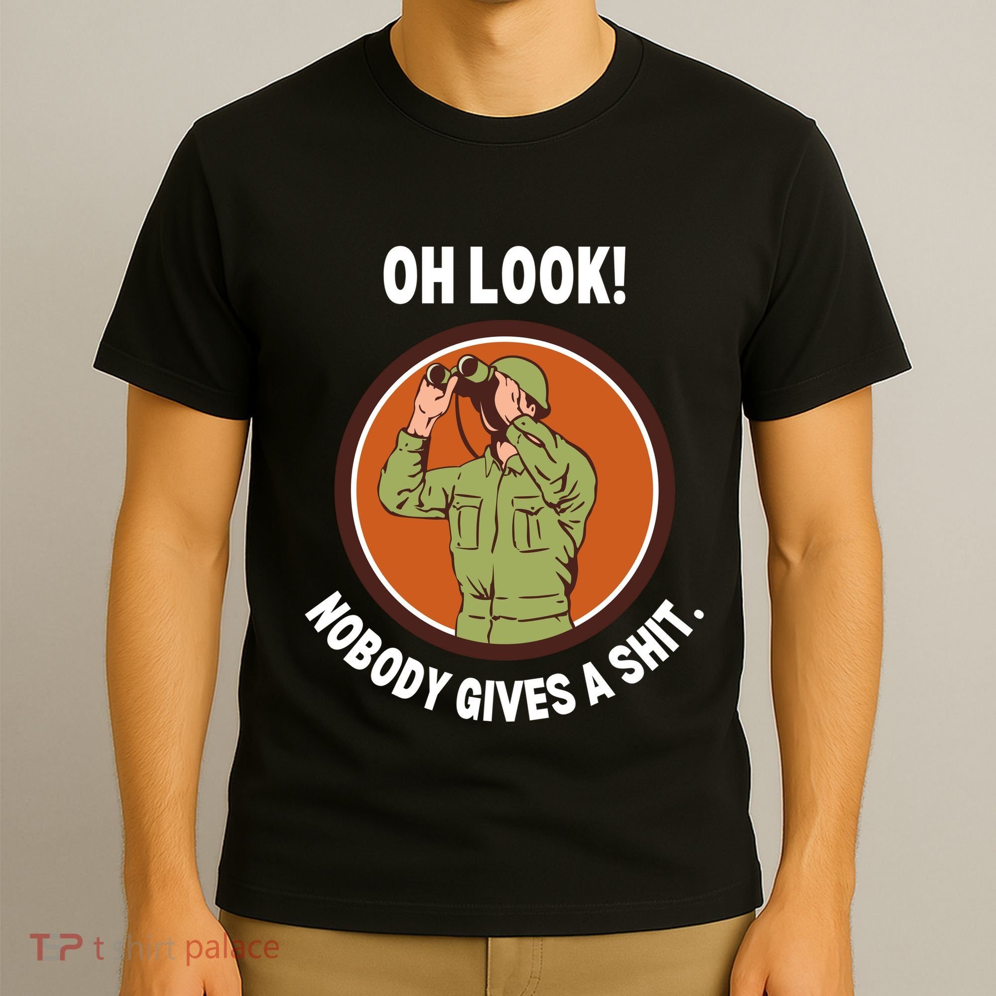 Funny Sarcastic Men Says Oh Look Nobody Gives A Shit Funny Novelty Sayings T-Shirt