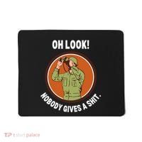 Funny Sarcastic Men Says Oh Look Nobody Gives A Shit Funny Novelty Sayings Mousepad thumb 0