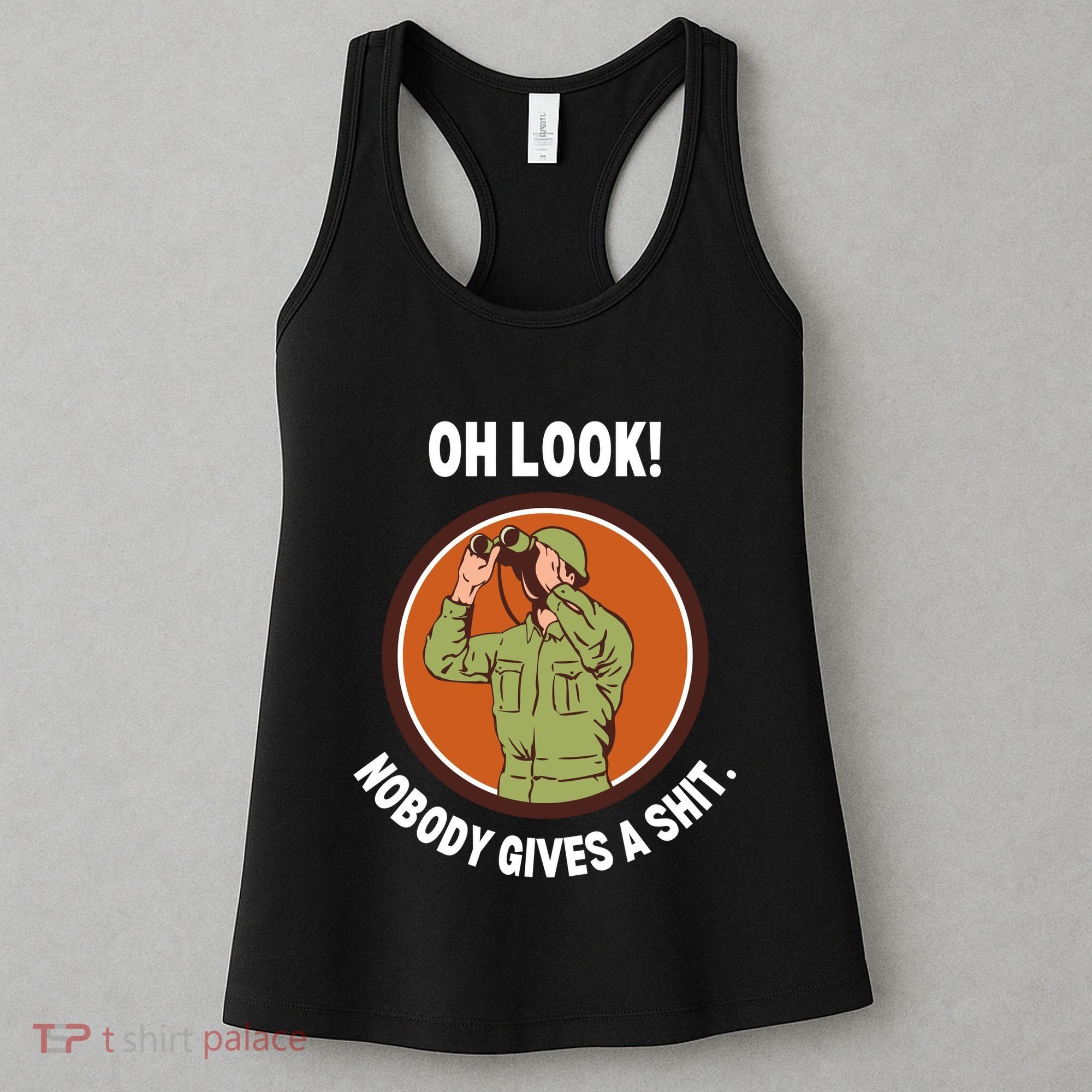 Funny Sarcastic Men Says Oh Look Nobody Gives A Shit Funny Novelty Sayings Women's Tank Top