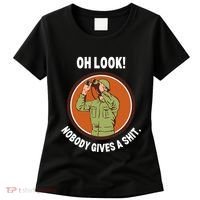 Funny Sarcastic Men Says Oh Look Nobody Gives A Shit Funny Novelty Sayings Women's T-Shirt thumb 0