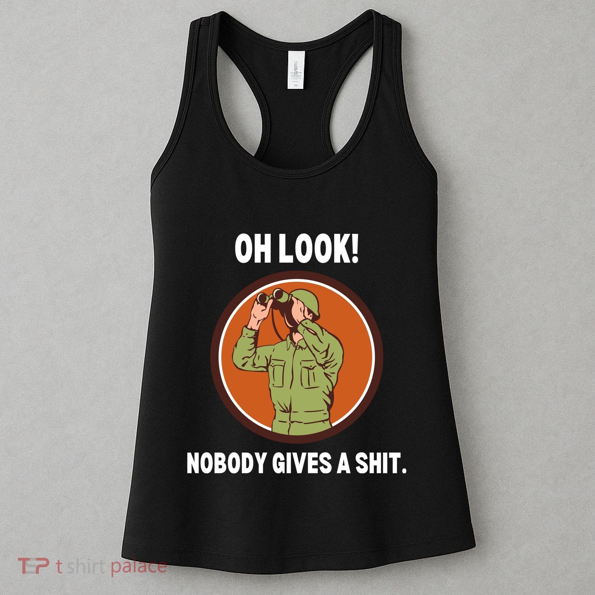 Funny Sarcastic Men Says Oh Look Nobody Gives A Shit Funny Novelty Sayings Women's Tank Top