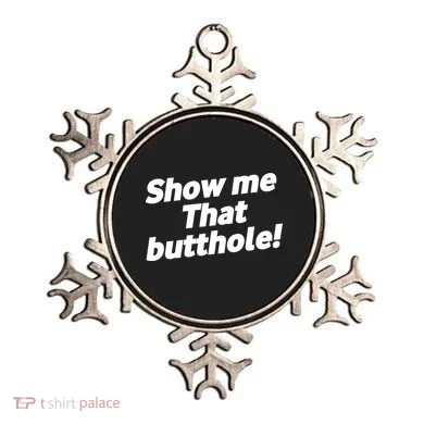 Funny Show Me That Butthole Ornament
