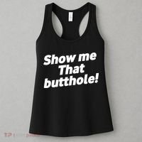 Funny Show Me That Butthole Women's Tank Top thumb 3