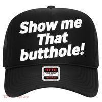 Funny Show Me That Butthole Hat thumb 0