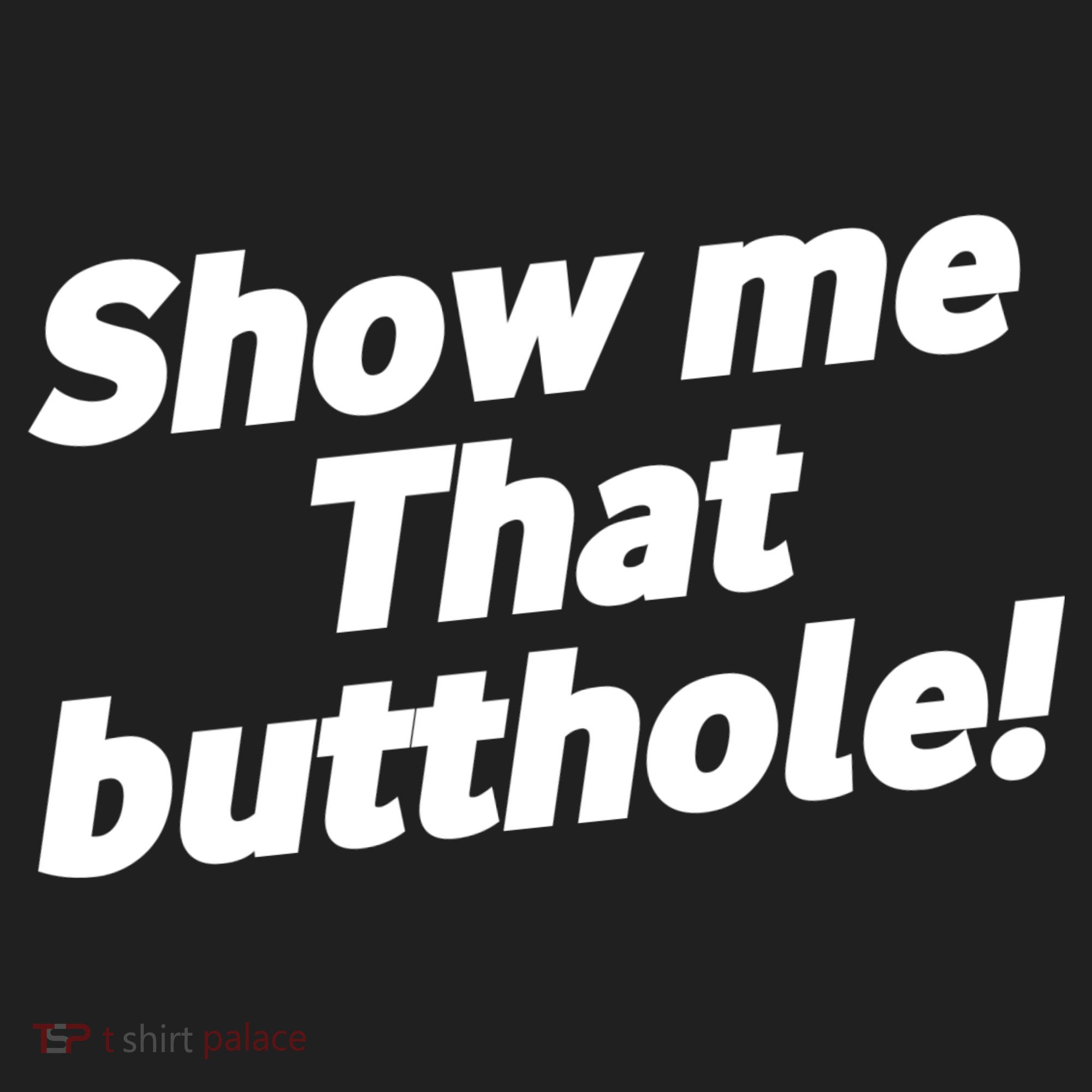 Funny Show Me That Butthole Golf Towel
