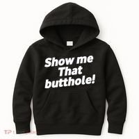 Funny Show Me That Butthole Kids Hoodie thumb 0