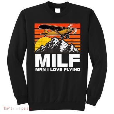 Funny Saying MILF Man I Love Flying Sweatshirt