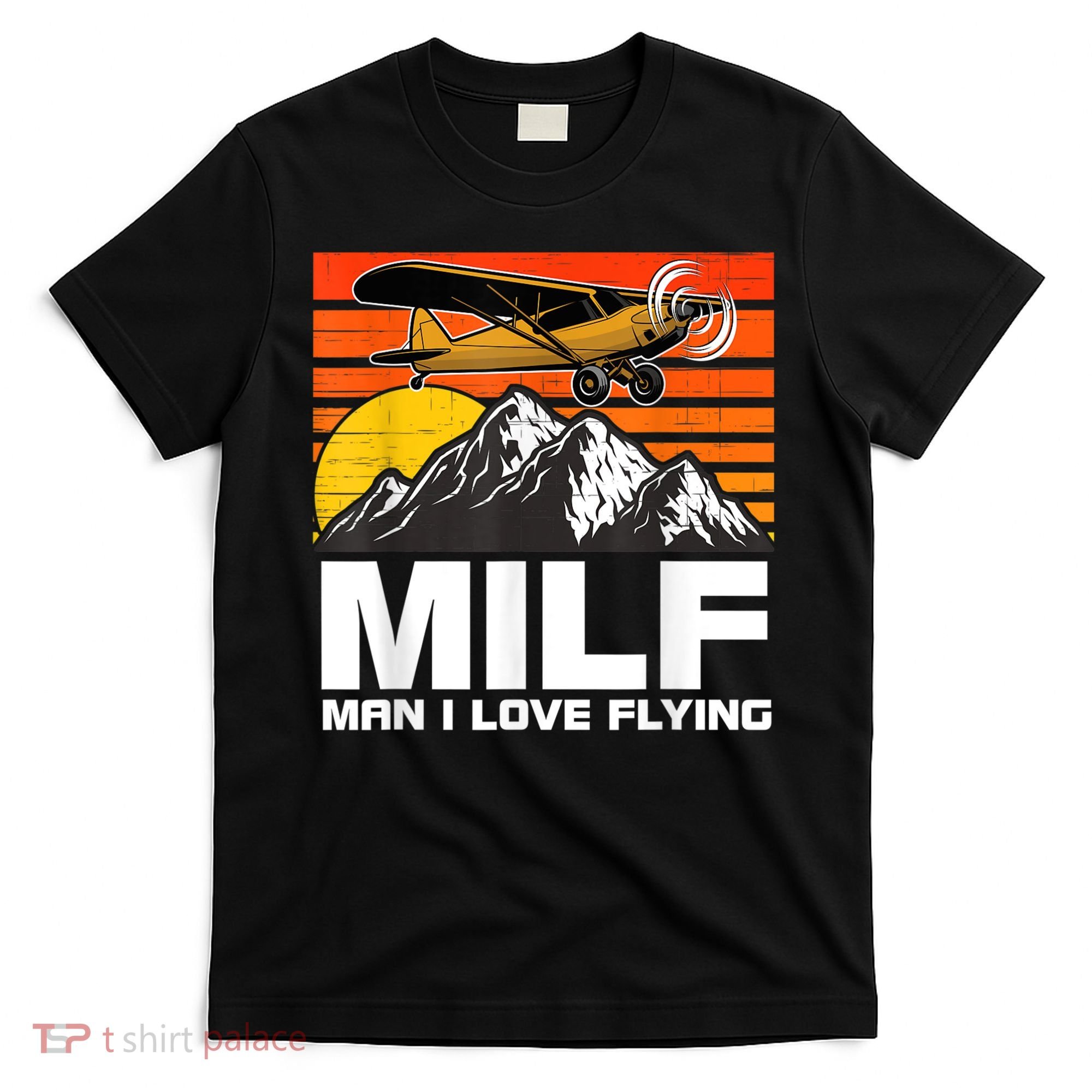 Funny Saying MILF Man I Love Flying T-Shirt