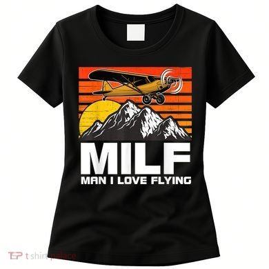 Funny Saying MILF Man I Love Flying Women's T-Shirt