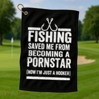 Fishing Saved Me From Being A Pornstar Fishing Golf Towel thumb 1