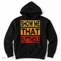 Funny Show Me That Butthole Sacratic Funny Gift Hoodie thumb 0