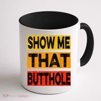 Funny Show Me That Butthole Sacratic Funny Gift Coffee Mug thumb 1
