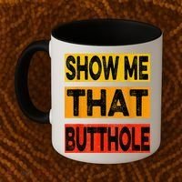 Funny Show Me That Butthole Sacratic Funny Gift Coffee Mug thumb 2