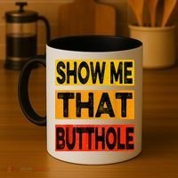 Funny Show Me That Butthole Sacratic Funny Gift Coffee Mug thumb 4