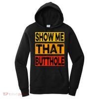 Funny Show Me That Butthole Sacratic Funny Gift Women's Hoodie thumb 0