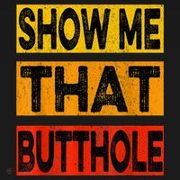 Funny Show Me That Butthole Sacratic Funny Gift Mousepad thumb 1