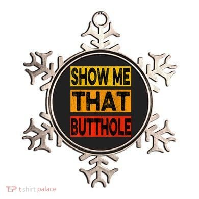 Funny Show Me That Butthole Sacratic Funny Gift Ornament