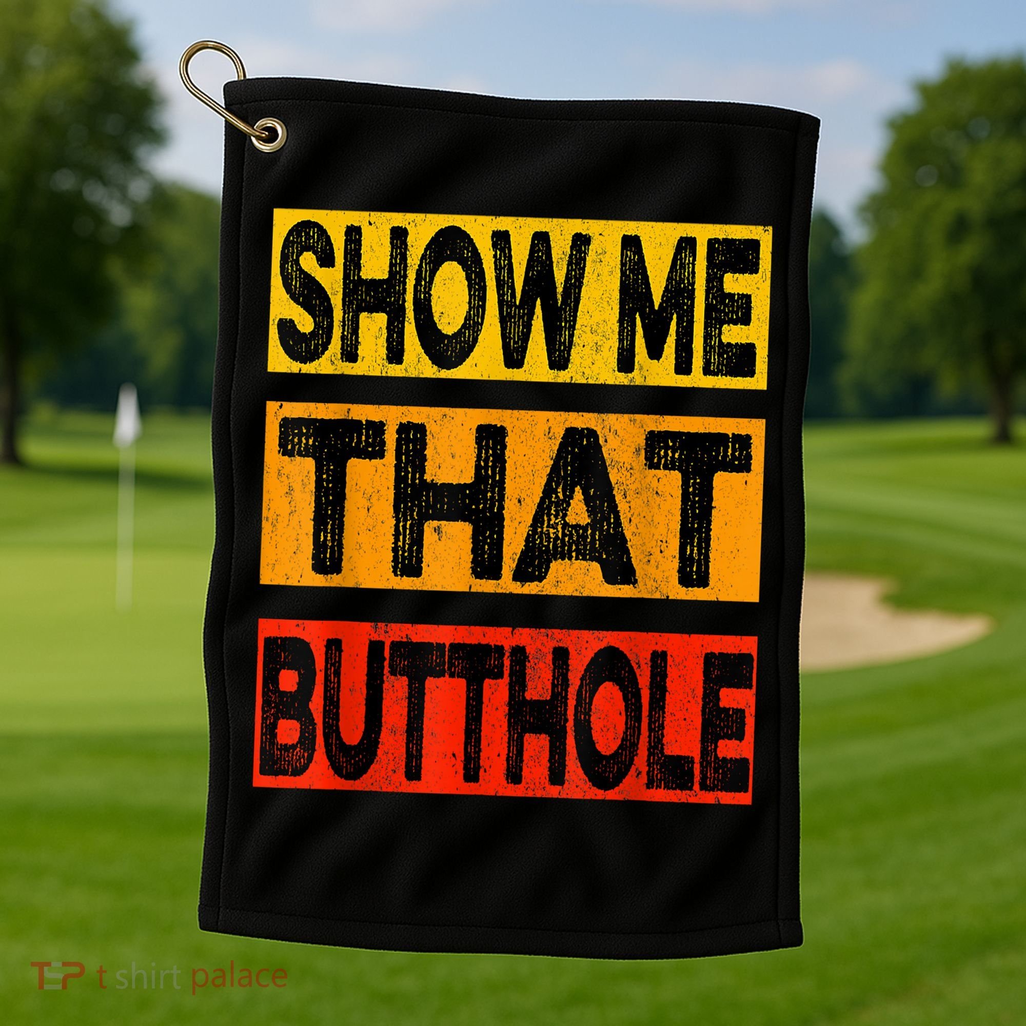 Funny Show Me That Butthole Sacratic Funny Gift Golf Towel
