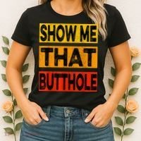 Funny Show Me That Butthole Sacratic Funny Gift Women's T-Shirt thumb 2