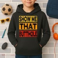 Funny Show Me That Butthole Sacratic Funny Gift Kids Hoodie thumb 2