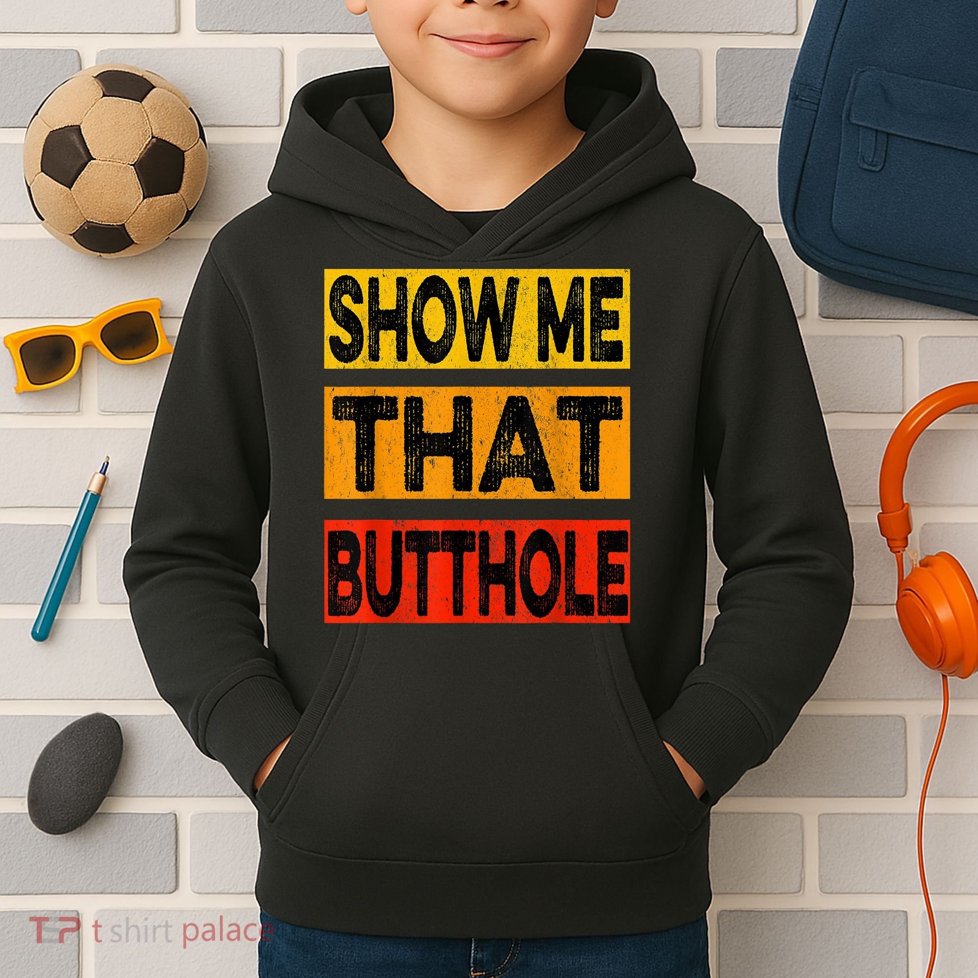 Funny Show Me That Butthole Sacratic Funny Gift Kids Hoodie
