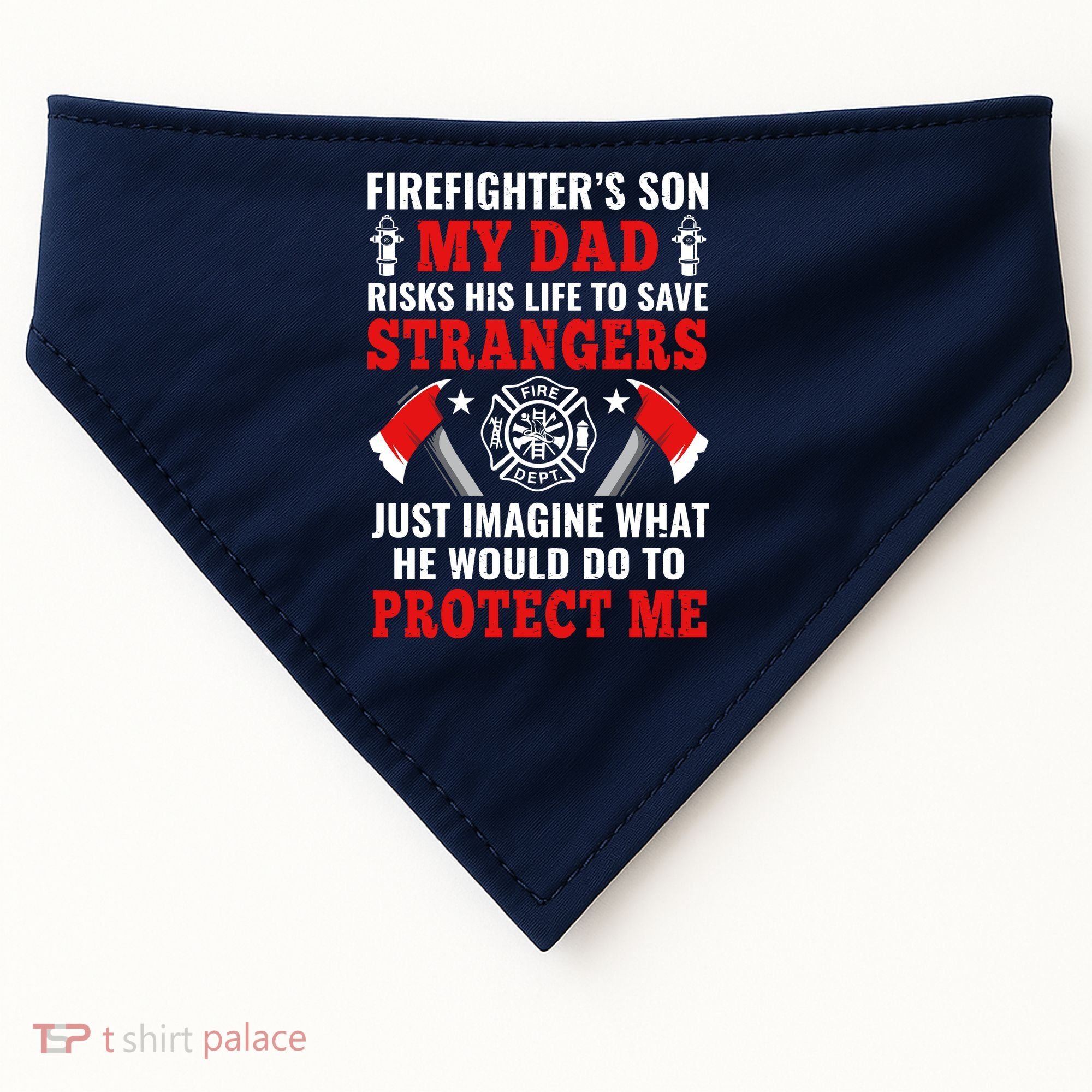 Firefighters Son My Dad Risks His Life To Save Stransgers USA-Made Doggie Bandana