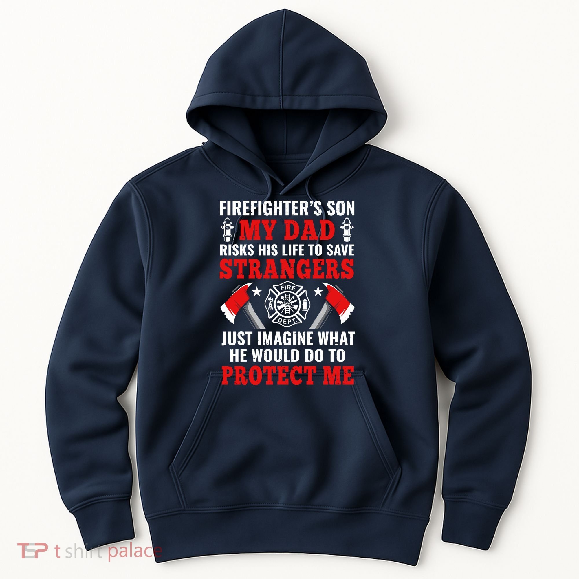 Firefighters Son My Dad Risks His Life To Save Stransgers Hoodie