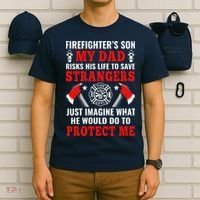 Firefighters Son My Dad Risks His Life To Save Stransgers T-Shirt thumb 6