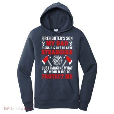 Firefighters Son My Dad Risks His Life To Save Stransgers Women's Hoodie