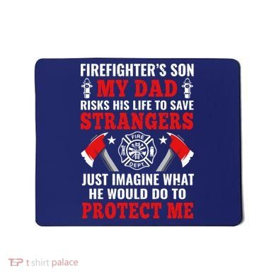 Firefighters Son My Dad Risks His Life To Save Stransgers Mousepad