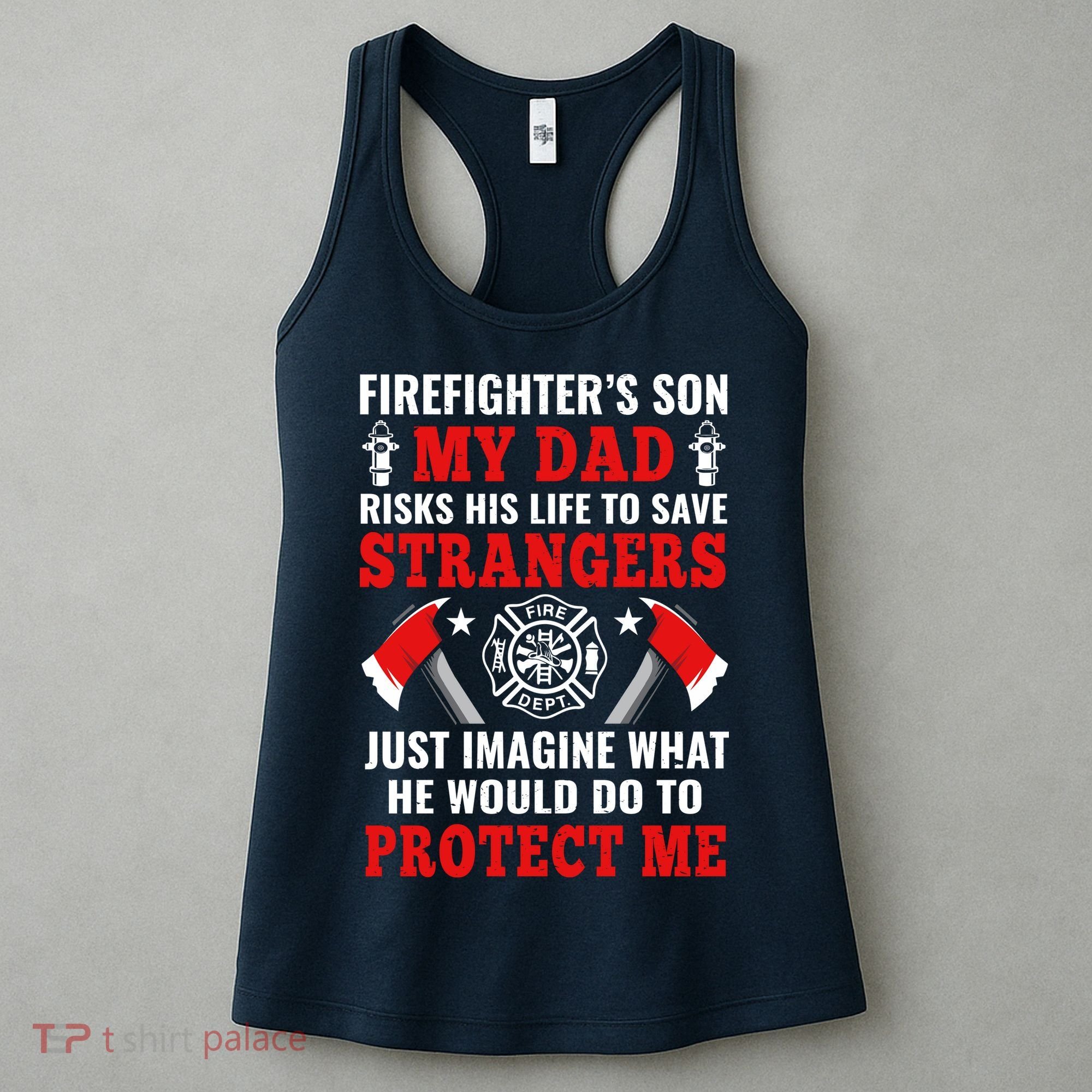 Firefighters Son My Dad Risks His Life To Save Stransgers Women's Tank Top