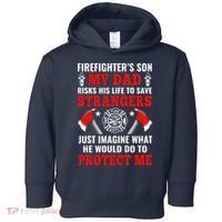 Firefighters Son My Dad Risks His Life To Save Stransgers Toddler Hoodie thumb 0