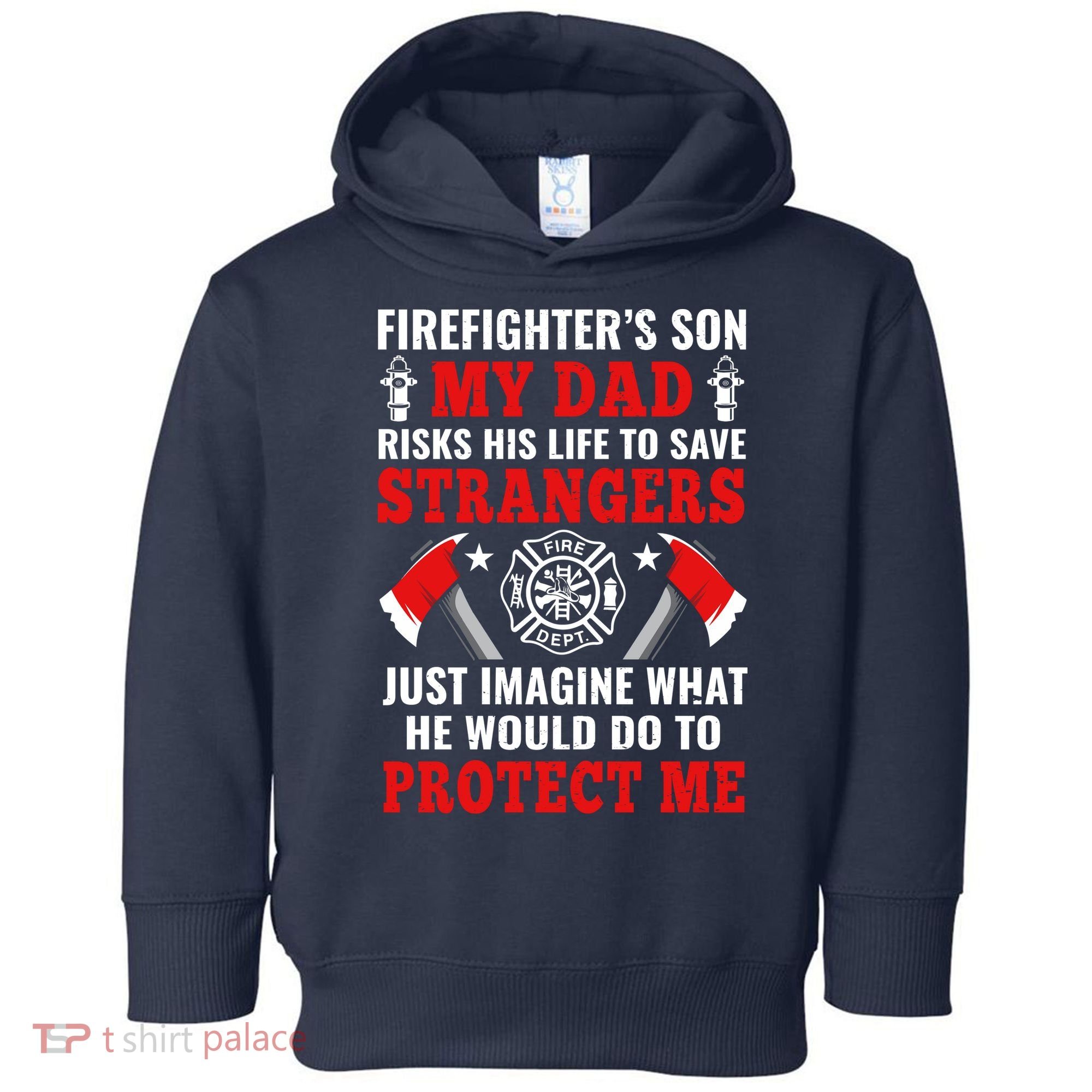 Firefighters Son My Dad Risks His Life To Save Stransgers Toddler Hoodie