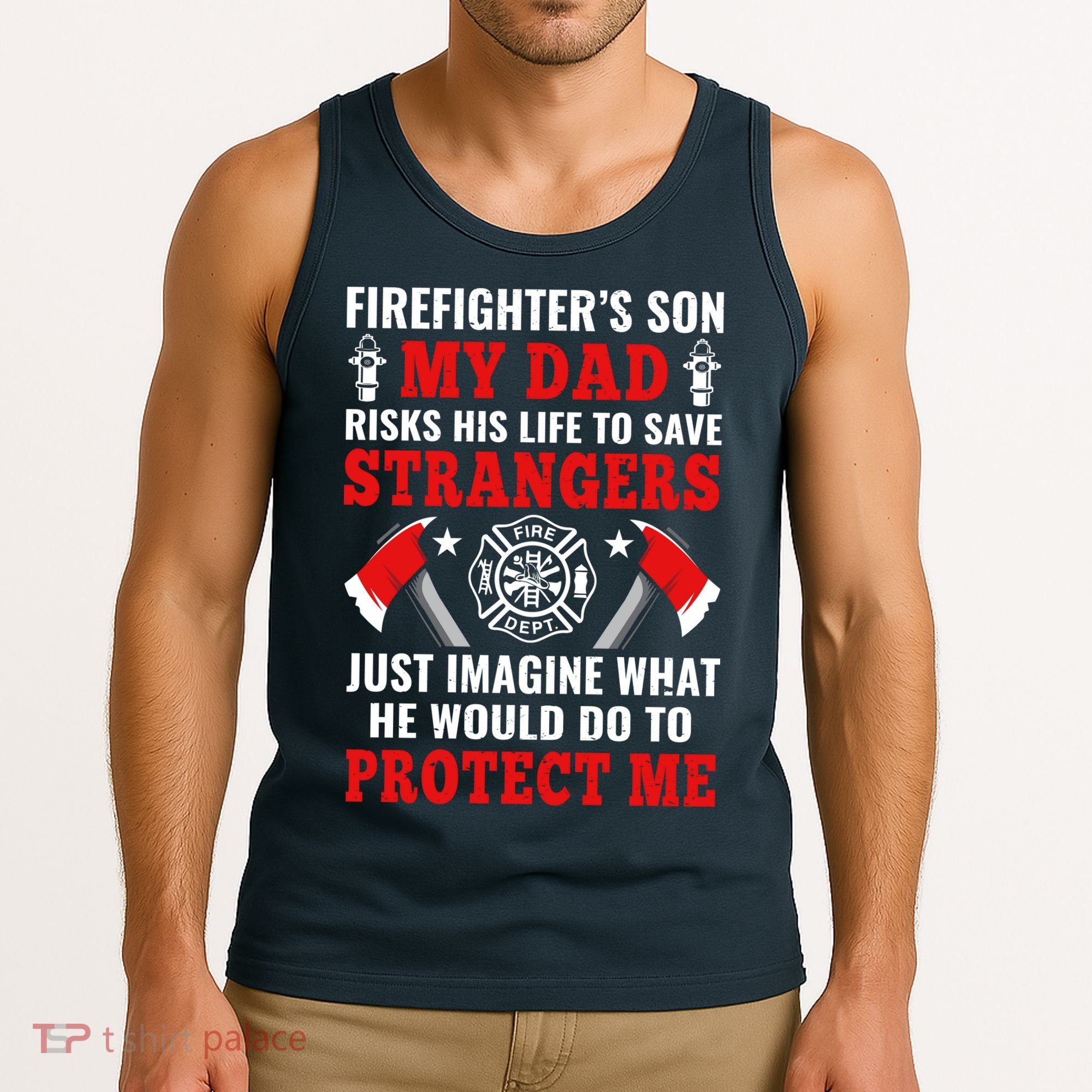Firefighters Son My Dad Risks His Life To Save Stransgers Tank Top