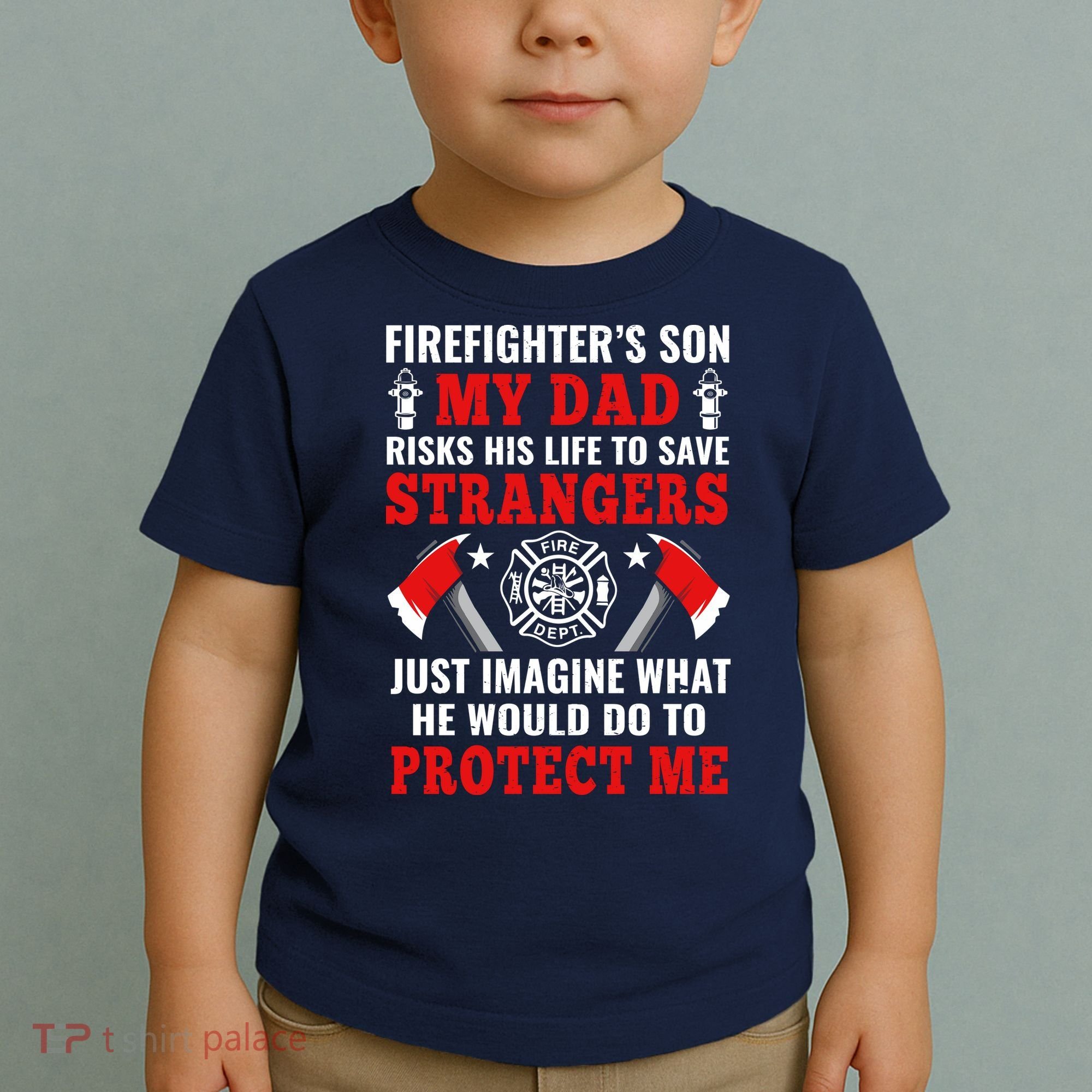 Firefighters Son My Dad Risks His Life To Save Stransgers Toddler T-Shirt
