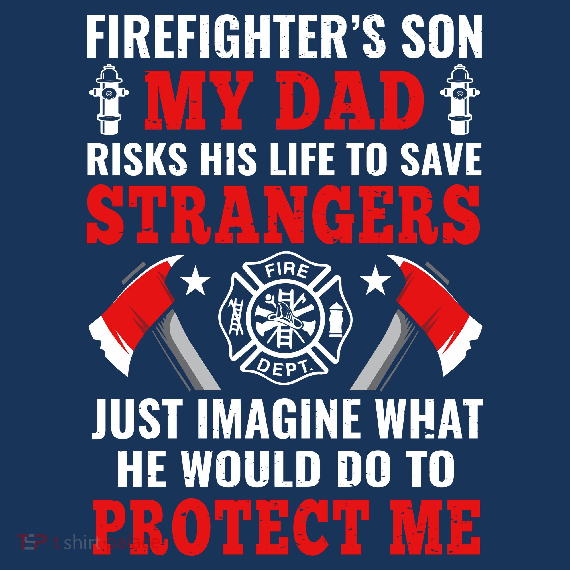 Firefighters Son My Dad Risks His Life To Save Stransgers Women's T-Shirt