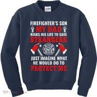 Firefighters Son My Dad Risks His Life To Save Stransgers Kids Sweatshirt thumb 0