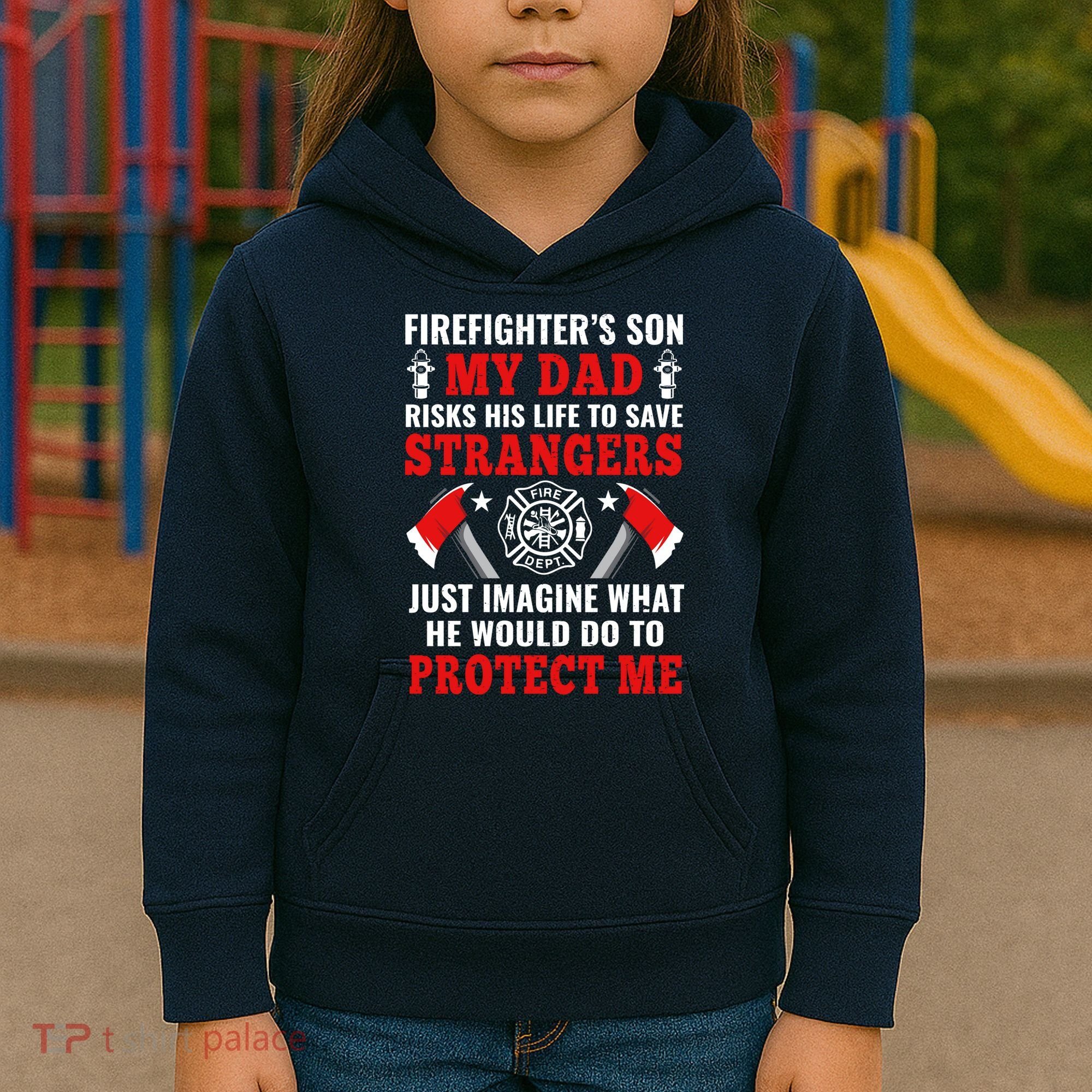 Firefighters Son My Dad Risks His Life To Save Stransgers Kids Hoodie